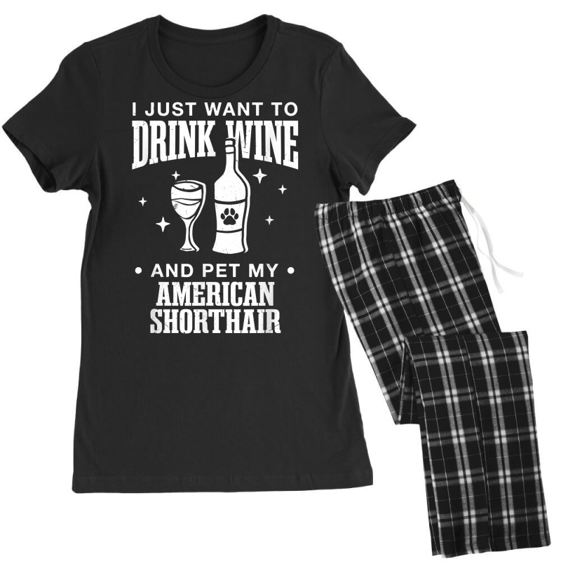 Drink Wine And Pet My American Shorthair Cat Dog Breed Funny T Shirt Women's Pajamas Set by cm-arts | Artistshot