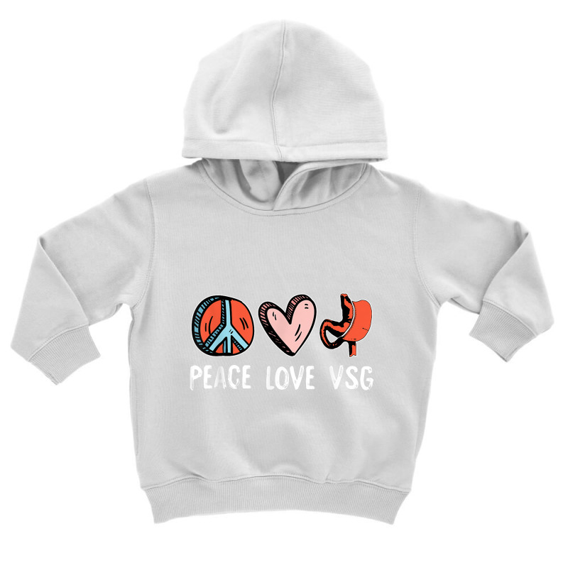 Peace Love Vsg Bariatric Surgery Gastric Sleeve Medical Gift T Shirt Toddler Hoodie by cm-arts | Artistshot