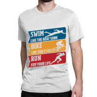 Swim   Run   Bike Classic T-shirt | Artistshot