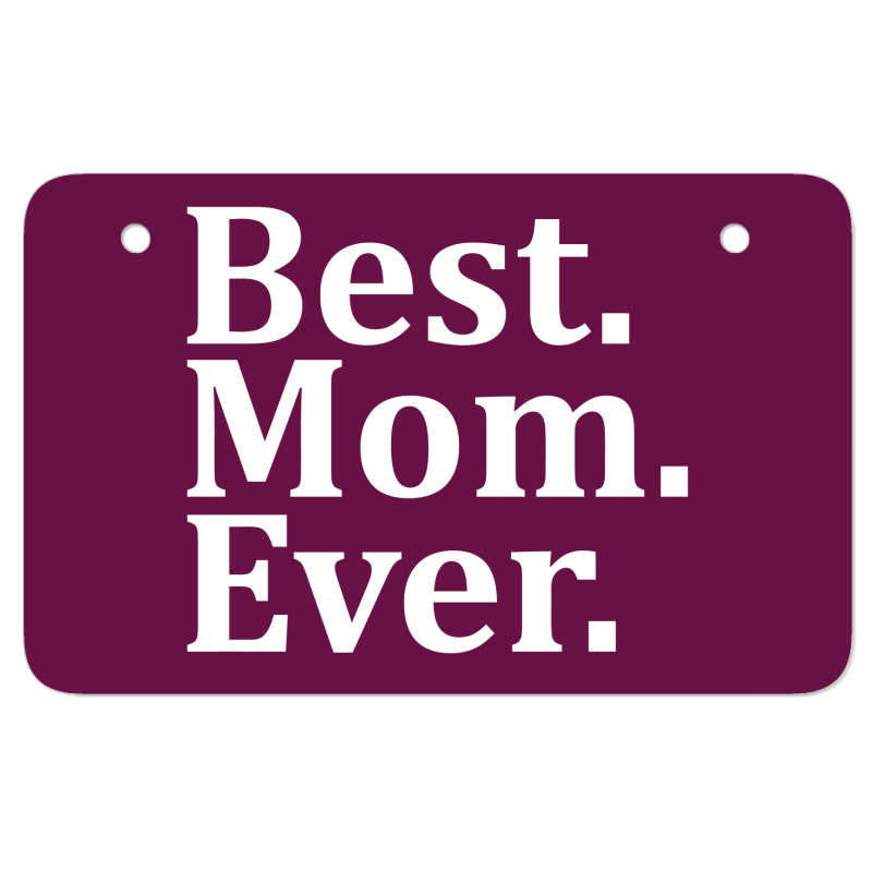 Best Mom Ever Atv License Plate | Artistshot