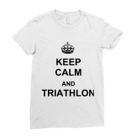 Keep Calm And Triathlon Ladies Fitted T-shirt | Artistshot