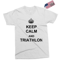 Keep Calm And Triathlon Exclusive T-shirt | Artistshot