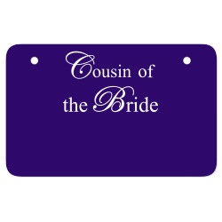 Cousin Of The Bride ATV License Plate | Artistshot