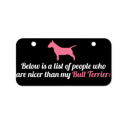 Below Is List Of People Who Are Nicer Than My Terrier Bicycle License Plate | Artistshot