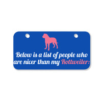 Below Is List Of People Who Are Nicer Than My Rottweiler Bicycle License Plate | Artistshot