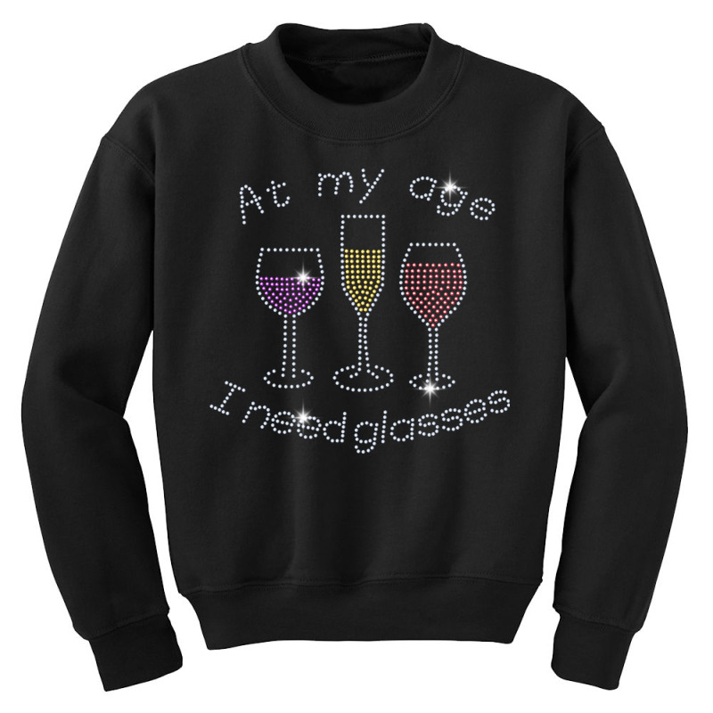 Woman At My Age I Need Glasses Rhinestone Ladies Sweatshirt Youth Sweatshirt by cm-arts | Artistshot