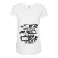 Swim Like The Boat Sunk Bike Like You Stole It Run For Your Life  Spor Maternity Scoop Neck T-shirt | Artistshot