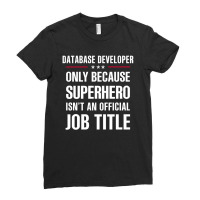 Gift For Superhero Database Developer Ladies Fitted T-shirt | Artistshot