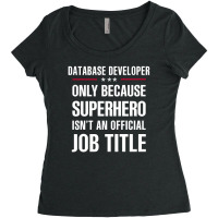 Gift For Superhero Database Developer Women's Triblend Scoop T-shirt | Artistshot