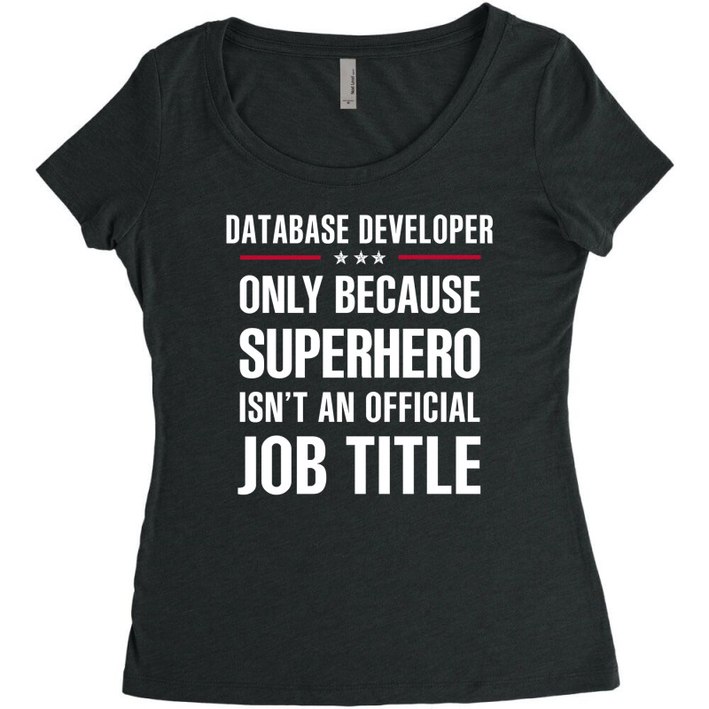 Gift For Superhero Database Developer Women's Triblend Scoop T-shirt by thanchashop | Artistshot