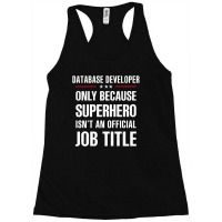 Gift For Superhero Database Developer Racerback Tank | Artistshot