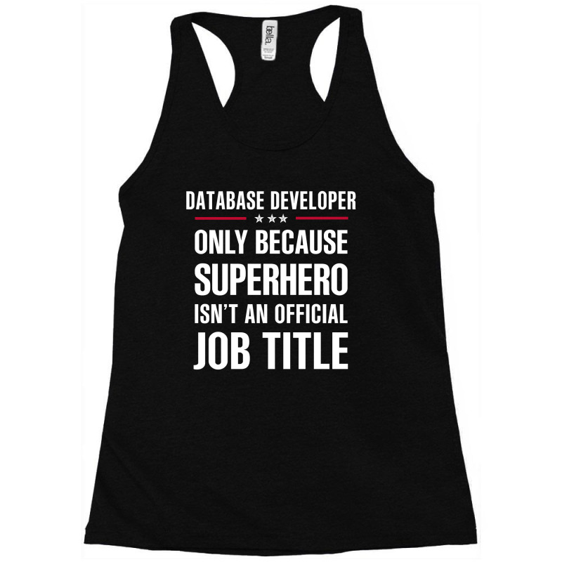 Gift For Superhero Database Developer Racerback Tank by thanchashop | Artistshot