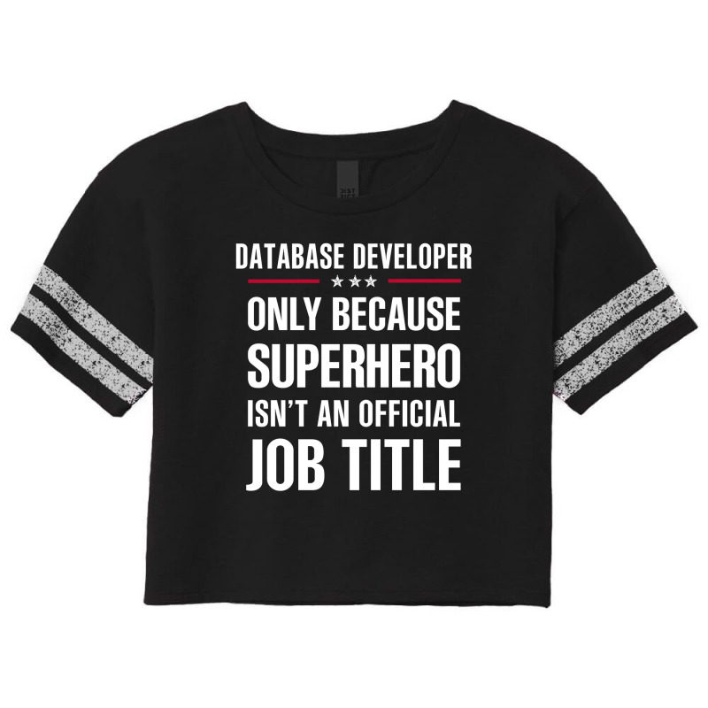 Gift For Superhero Database Developer Scorecard Crop Tee by thanchashop | Artistshot