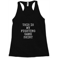 Fighting Games Video Game This Is My Racerback Tank | Artistshot