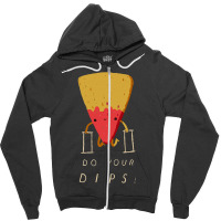 Do Your Dips Zipper Hoodie | Artistshot