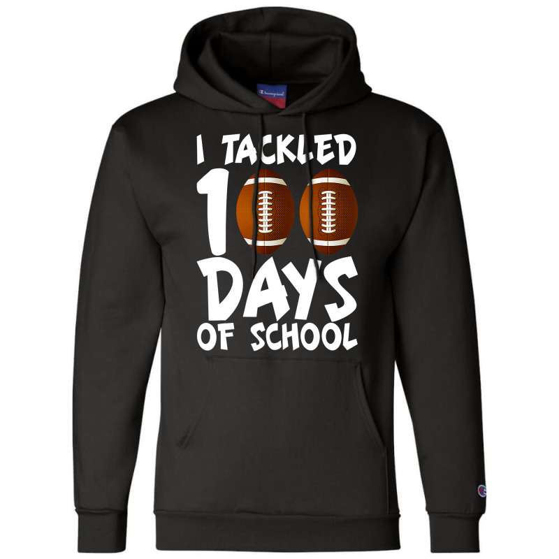 I Tackled 100 Days Of School Football 100th Day Gifts Boys Champion Hoodie | Artistshot