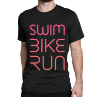 Swim Bike Run, Triathlon Cool Design Classic T-shirt | Artistshot