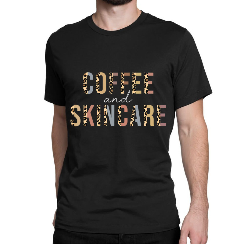 Coffee And Skincare Leopard Esthetician Skincare Classic T-shirt by cm-arts | Artistshot