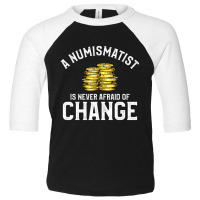 Coin Collecting Quote For Coins Collector Numismatist Toddler 3/4 Sleeve Tee | Artistshot