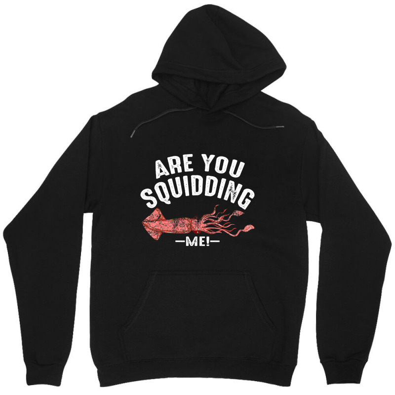 Cool Are You Squidding Me! Squid Fish Lover Unisex Hoodie | Artistshot