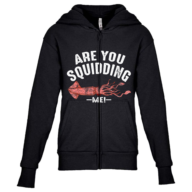 Cool Are You Squidding Me! Squid Fish Lover Youth Zipper Hoodie | Artistshot