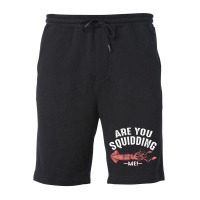 Cool Are You Squidding Me! Squid Fish Lover Fleece Short | Artistshot