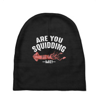 Cool Are You Squidding Me! Squid Fish Lover Baby Beanies | Artistshot