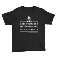 Not Bound To Please Shakespeare Quote Theater Youth Tee | Artistshot