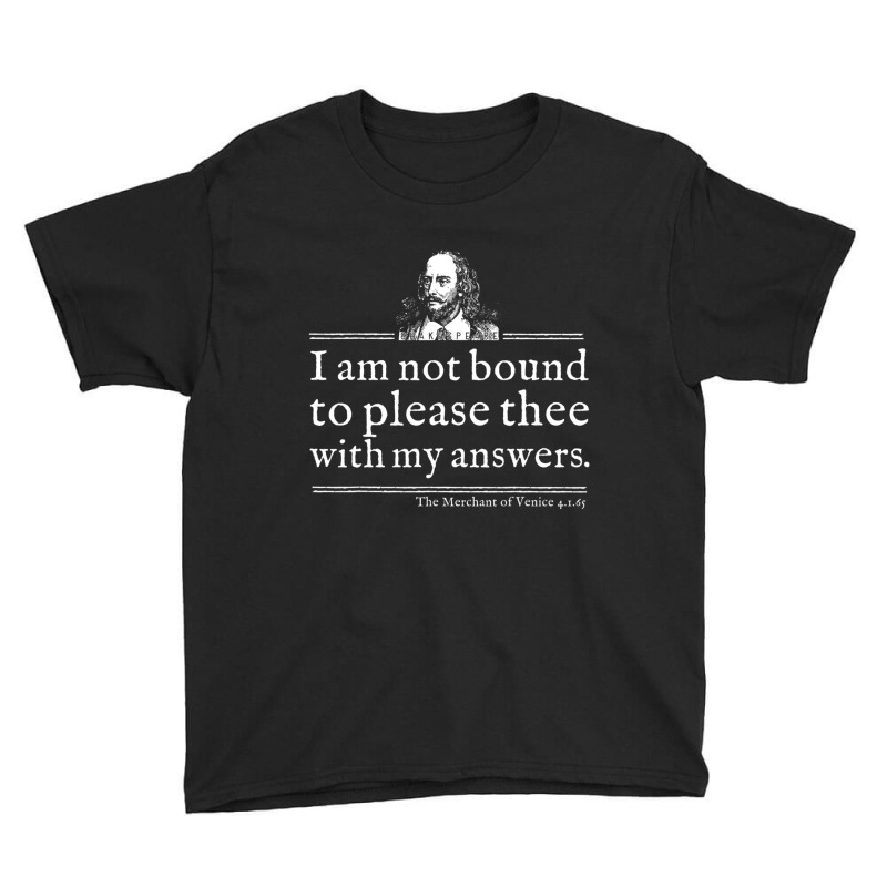 Not Bound To Please Shakespeare Quote Theater Youth Tee by cm-arts | Artistshot