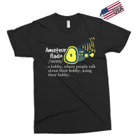 Funny Amateur Radio Quote Gift For Ham Radio Enthusiasts T Shirt Exclusive T-shirt | Artistshot