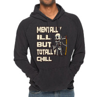 Mentally Ill But Totally Chill Vintage Hoodie | Artistshot