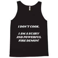 I Am A Scary And Powerful Fire Demon Tank Top | Artistshot