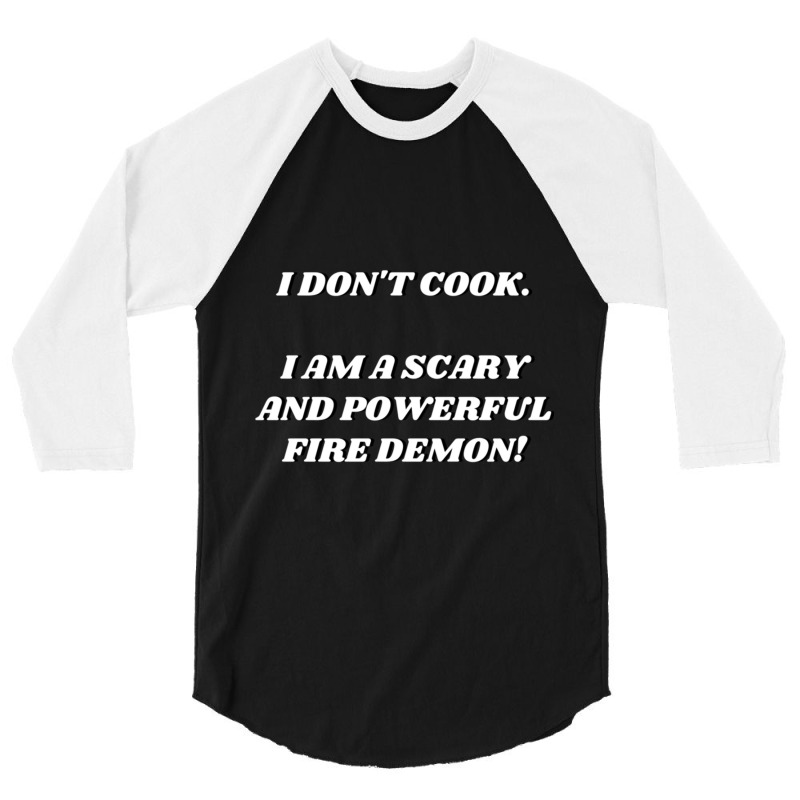 I Am A Scary And Powerful Fire Demon 3/4 Sleeve Shirt by cm-arts | Artistshot