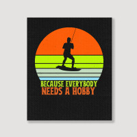 Funny Wakeboard T  Shirt Funny Wakeboard Because Everybody Needs A Hob Portrait Canvas Print | Artistshot