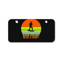 Funny Wakeboard T  Shirt Funny Wakeboard Because Everybody Needs A Hob Bicycle License Plate | Artistshot