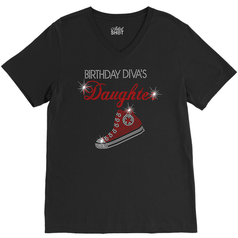 Birthday Diva's Daughter Sneaker Bling Rhinestone T Shirt V-Neck Tee by cm-arts | Artistshot