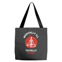 Mentally Ill But Totally Chill  Skeleton Tote Bags | Artistshot