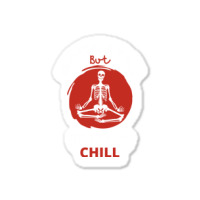 Mentally Ill But Totally Chill  Skeleton Sticker | Artistshot