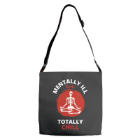 Mentally Ill But Totally Chill  Skeleton Adjustable Strap Totes | Artistshot