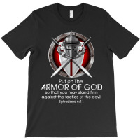 Put On The Full Armor Of God Ephesians 6 11 Bible Quotes T-shirt | Artistshot