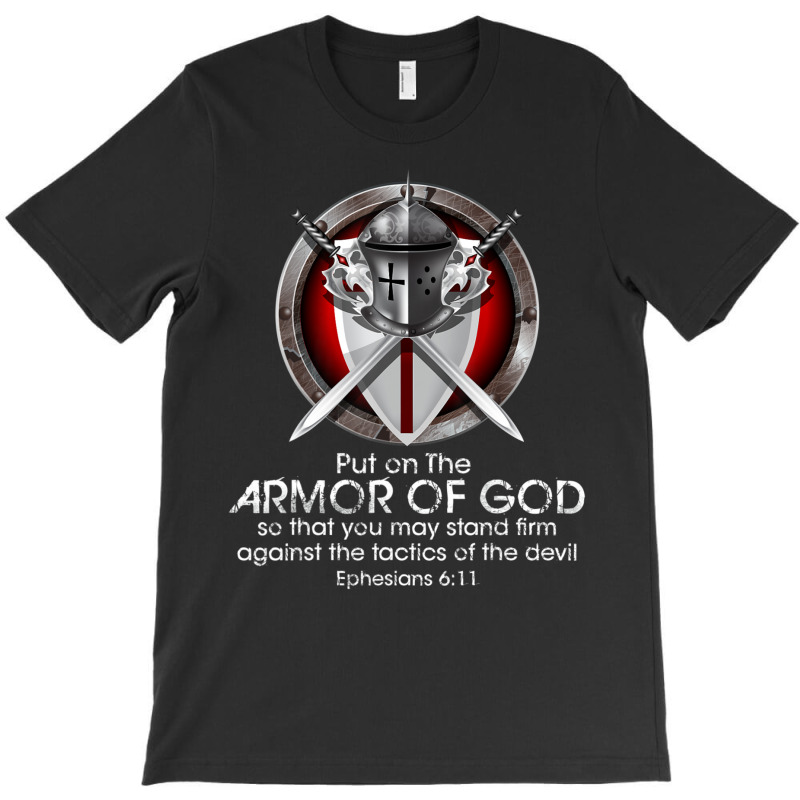 Put On The Full Armor Of God Ephesians 6 11 Bible Quotes T-shirt | Artistshot