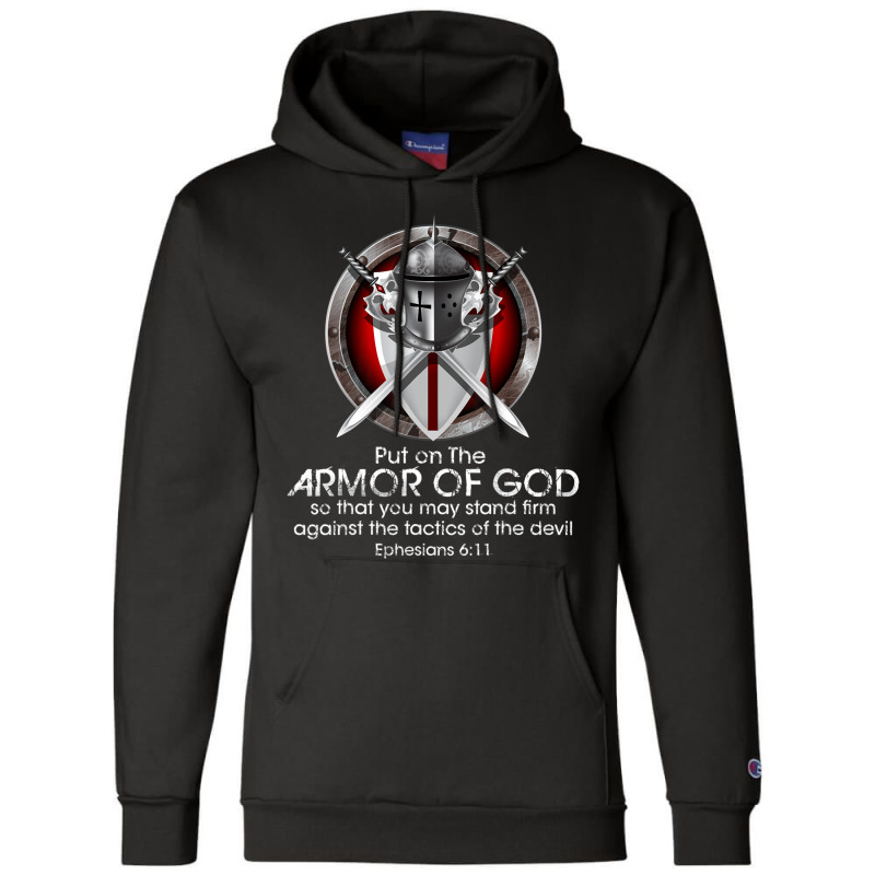 Put On The Full Armor Of God Ephesians 6 11 Bible Quotes Champion Hoodie | Artistshot