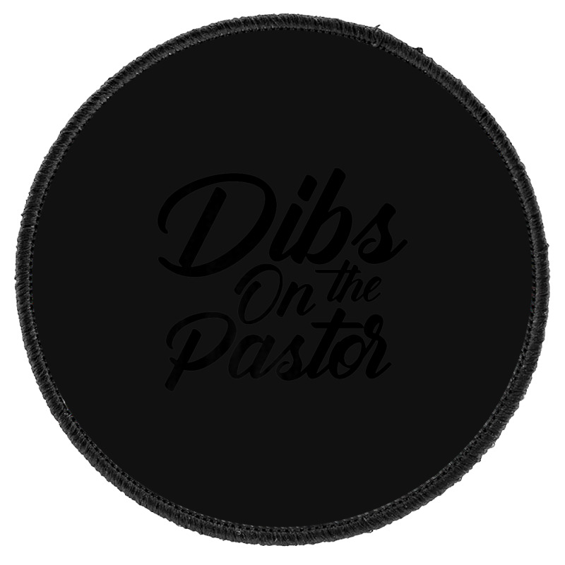 Dibs On The Pastor Cool Pastor's Wife Round Patch | Artistshot