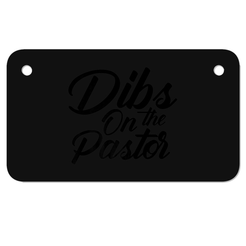 Dibs On The Pastor Cool Pastor's Wife Motorcycle License Plate | Artistshot