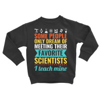 Science Teacher Teach Biology Chemistry Physics Toddler Sweatshirt | Artistshot