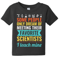 Science Teacher Teach Biology Chemistry Physics Baby Tee | Artistshot