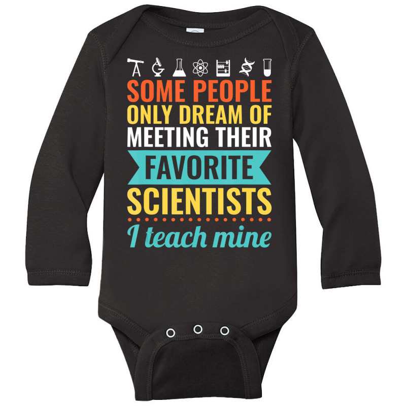 Science Teacher Teach Biology Chemistry Physics Long Sleeve Baby Bodysuit | Artistshot