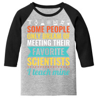 Science Teacher Teach Biology Chemistry Physics Youth 3/4 Sleeve | Artistshot