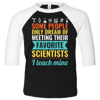 Science Teacher Teach Biology Chemistry Physics Toddler 3/4 Sleeve Tee | Artistshot