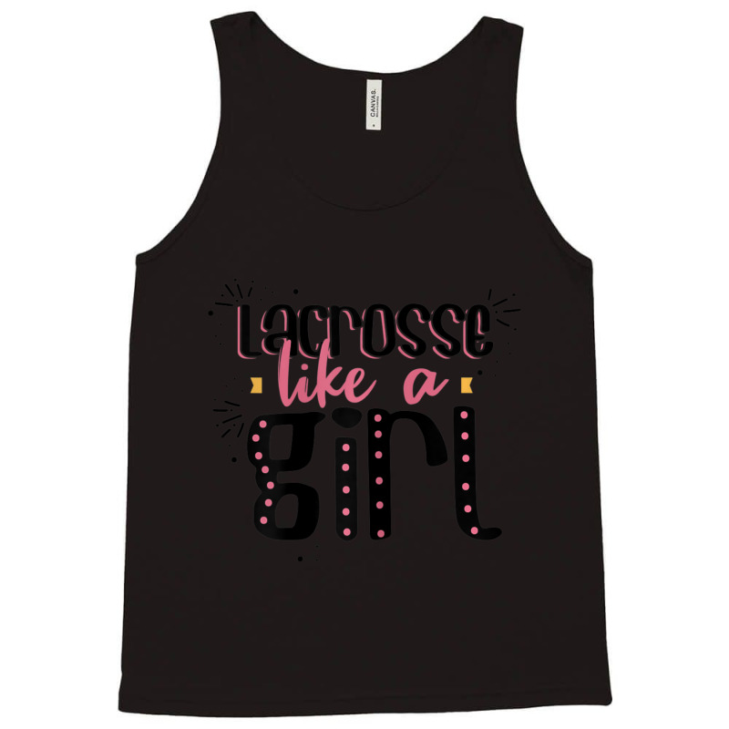 Lacrosse Like A Girl Lacrosse Quote Tank Top by cm-arts | Artistshot